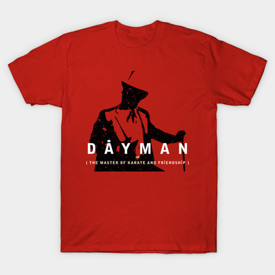Dayman: Or (The Master of Karate and Friendship) T-Shirt, TeePublic, 