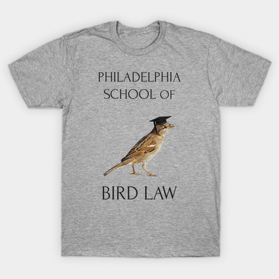 Philadelphia School of Bird Law T-Shirt, TeePublic, 